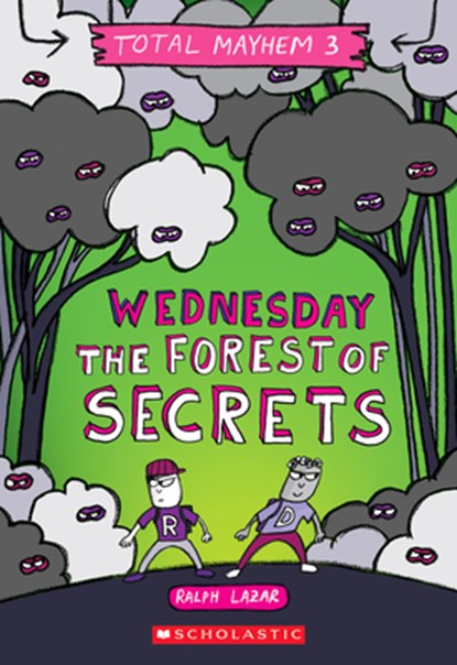Wednesday - The Forest of Secrets (Total Mayhem #3), Ralph Lazar - Paperback - 9781338770445