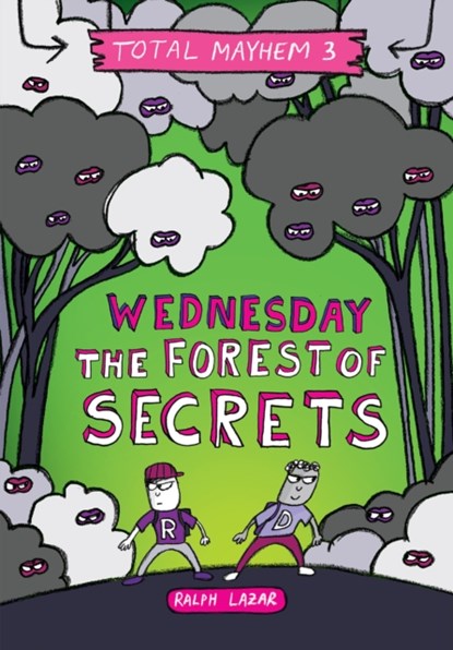 Wednesday - The Forest of Secrets (Total Mayhem #3), Ralph Lazar - Gebonden - 9781338770469