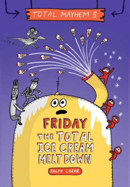 FRIDAY THE TOTAL ICE CREAM M M, Ralph Lazar - Gebonden - 9781338770537