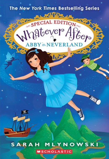 Abby in Neverland (Whatever After Special Edition #3), Sarah Mlynowski - Paperback - 9781338775648