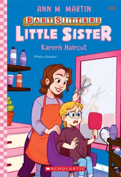 Karen's Haircut (Baby-Sitters Little Sister #8), Ann M. Martin - Paperback - 9781338776638
