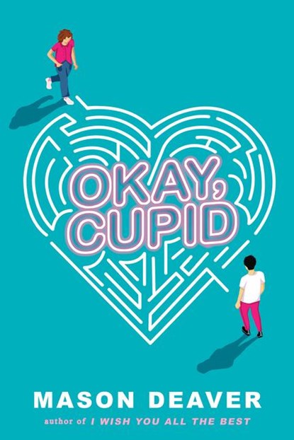 Okay, Cupid, Mason Deaver - Gebonden - 9781338777697