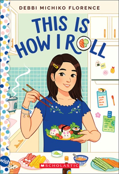This Is How I Roll: A Wish Novel, Debbi Michiko Florence - Paperback - 9781338785562