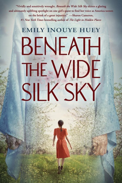 Beneath the Wide Silk Sky, Emily Inouye Huey - Gebonden - 9781338789942