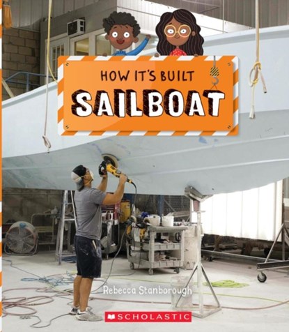 Sailboat (How It's Built), Rebecca J. Stanborough - Gebonden - 9781338800142
