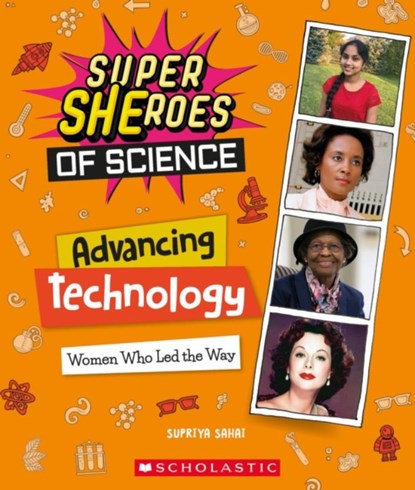 Advancing Technology: Women Who Led the Way (Super SHEroes of Science), Supriya Sahai - Gebonden - 9781338800388