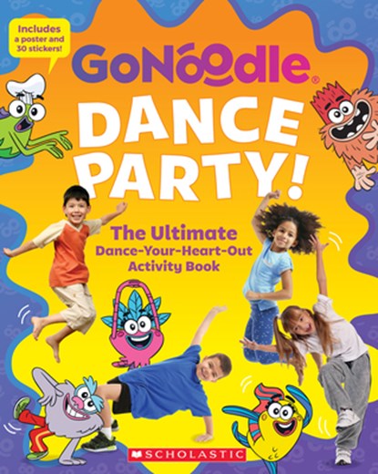 Dance Party! the Ultimate Dance-Your-Heart-Out Activity Book (Gonoodle), Scholastic - Paperback - 9781338813906