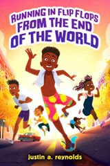 Running in Flip-Flops from the End of the World - Justin A. Reynolds - 9781338815160