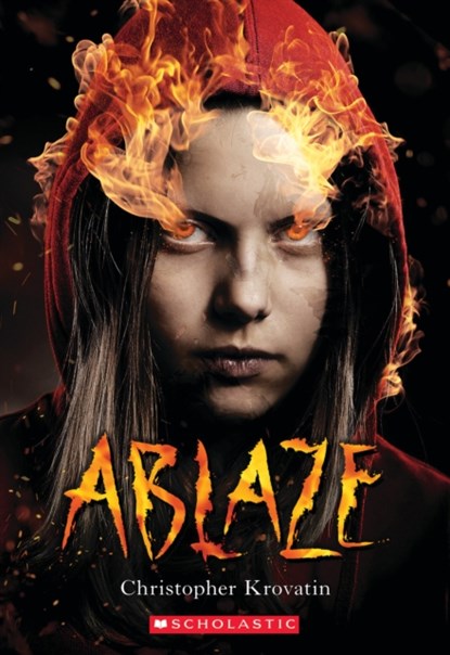 Ablaze (Scholastic Best Seller), Christopher Krovatin - Paperback - 9781338816037