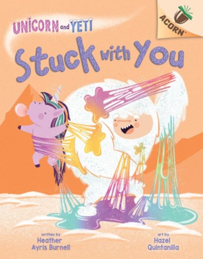 Stuck with You: An Acorn Book (Unicorn and Yeti #7), Heather Ayris Burnell - Gebonden - 9781338826791