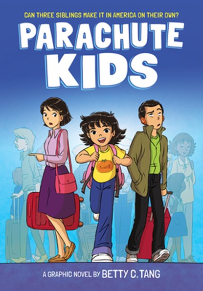Parachute Kids: A Graphic Novel, Betty C. Tang - Gebonden - 9781338832693