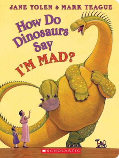 How Do Dinosaurs Say I'm Mad?, Jane Yolen - Gebonden - 9781338835403