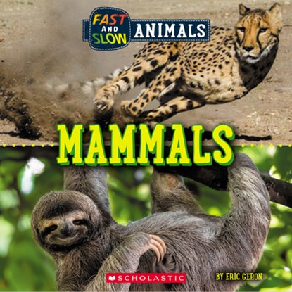 Mammals (Wild World: Fast and Slow Animals), Eric Geron - Paperback - 9781338836592