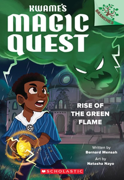 Rise of the Green Flame: A Branches Book (Kwame's Magic Quest #1), Bernard Mensah - Paperback - 9781338843286