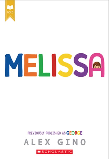 Gino, A: Melissa (Previously Published as George), Alex Gino - Gebonden - 9781338843408
