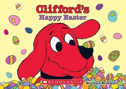 Clifford's Happy Easter, Norman Bridwell - Gebonden - 9781338850062