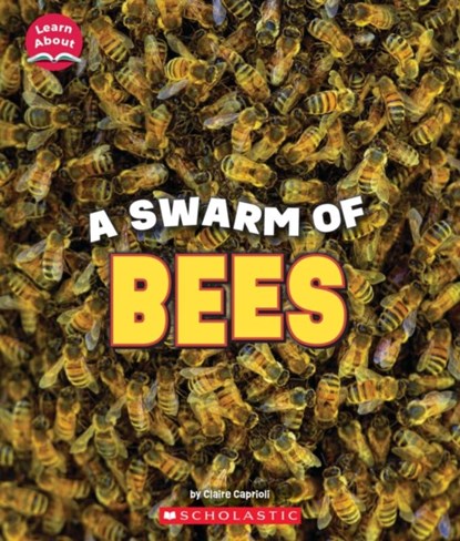 A Swarm of Bees (Learn About: Animals), Claire Caprioli - Paperback - 9781338853322