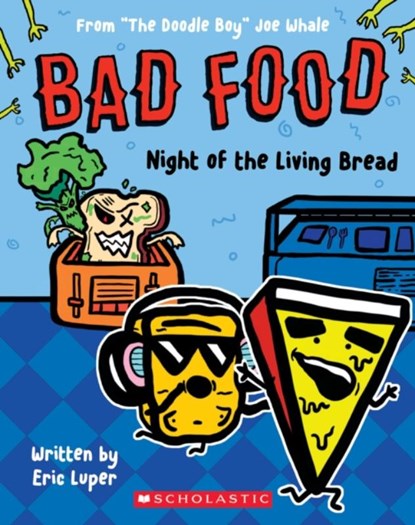 Bad Food 5: Night of the Living Bread, Eric Luper - Paperback - 9781338859171