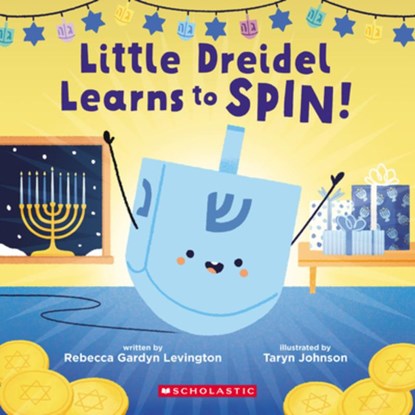 Little Dreidel Learns to Spin, Rebecca Gardyn Levington - Paperback - 9781338864625