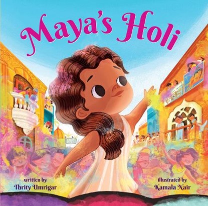 Maya's Holi, Thrity Umrigar - Gebonden - 9781338875553