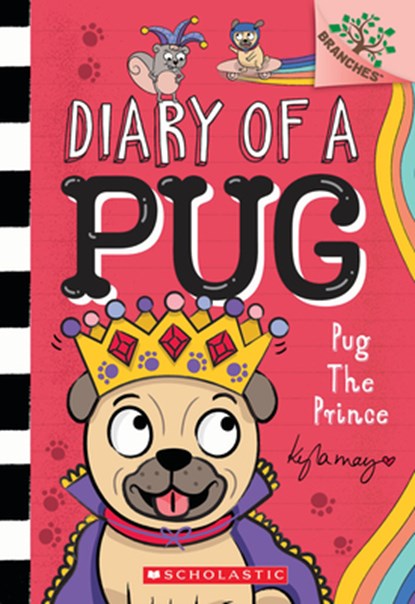 Pug the Prince: A Branches Book (Diary of a Pug #9), Kyla May - Paperback - 9781338877571