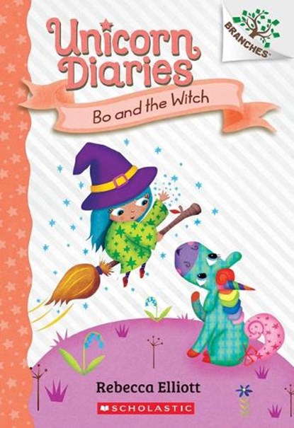 Bo and the Witch: A Branches Book (Unicorn Diaries #10), Rebecca Elliott - Paperback - 9781338880434