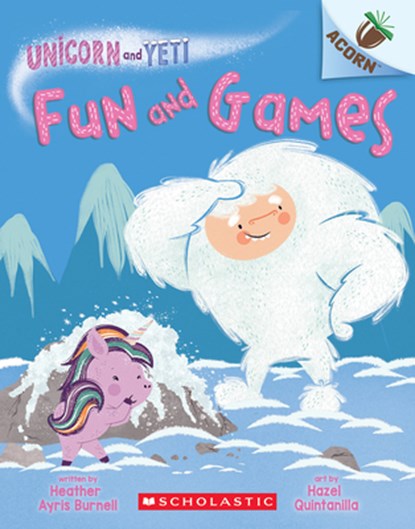 Burnell, H: Fun and Games: An Acorn Book (Unicorn and Yeti #, Heather Ayris Burnell - Paperback - 9781338897036
