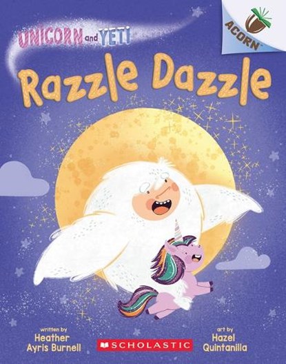 Burnell, H: Razzle Dazzle: An Acorn Book (Unicorn and Yeti #, Heather Ayris Burnell - Paperback - 9781338897067