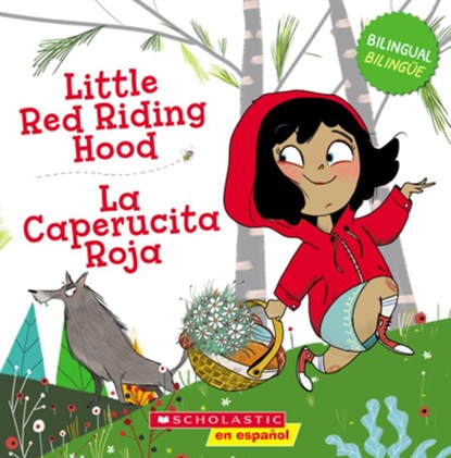 Little Red Riding Hood / La Caperucita Roja (Scholastic Bilingual), Joana Costa Knufinke - Paperback - 9781339013213