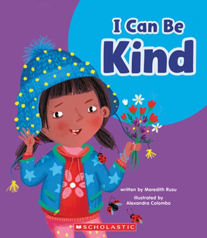 I Can Be Kind (Learn About: Your Best Self), Meredith Rusu - Paperback - 9781339020587