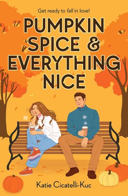 Cicatelli-Kuc, K: Pumpkin Spice & Everything Nice, Katie Cicatelli-Kuc - Paperback - 9781339030753