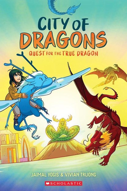 Quest for the True Dragon: A Graphic Novel (City of Dragons #3), Vivian Truong ; Jaimal Yogis - Paperback - 9781339033006