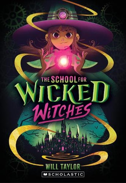 The School for Wicked Witches, Will Taylor - Paperback - 9781339042671