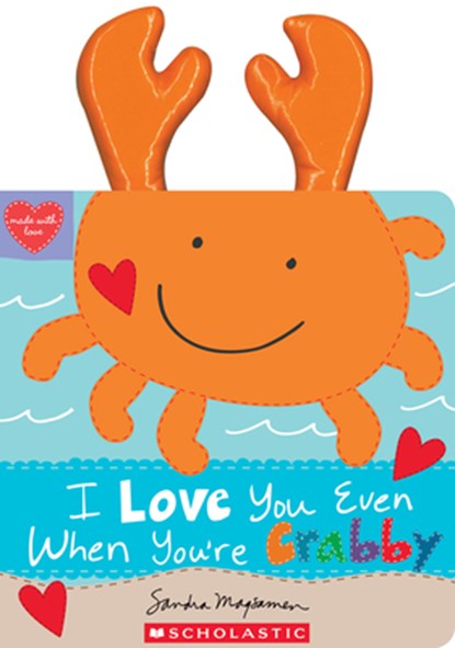 I Love You Even When You're Crabby!, Sandra Magsamen - Paperback - 9781339043227