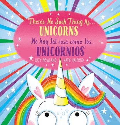 There's No Such Thing As...Unicorns / No Hay Tal Cosa Como Los... Unicornios (Scholastic Bilingual), Lucy Rowland - Paperback - 9781339043647