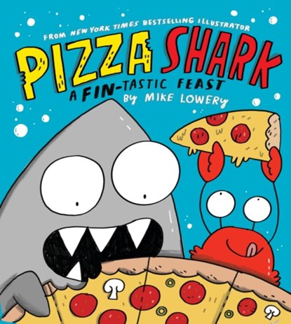 Pizza Shark, Mike Lowery - Gebonden - 9781339045832