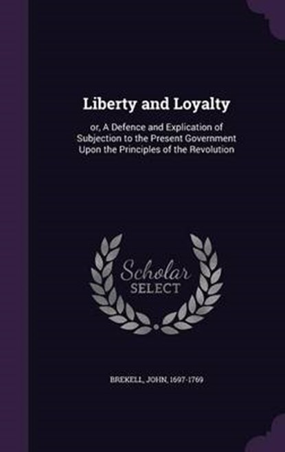 Liberty and Loyalty, BREKELL,  John - Gebonden - 9781341877353