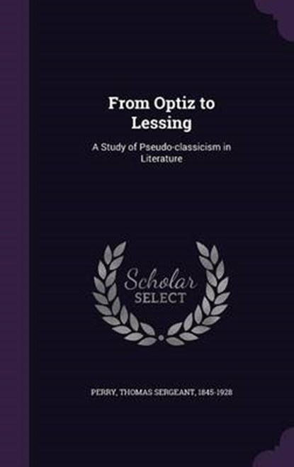 From Optiz to Lessing, PERRY,  Thomas Sergeant - Gebonden - 9781341889059