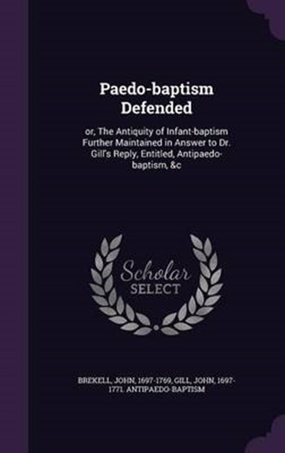 Paedo-Baptism Defended, BREKELL,  John - Gebonden - 9781342028686