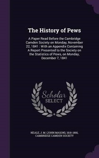 The History of Pews, NEALE,  J. M. 1818-1866 - Gebonden - 9781342057006