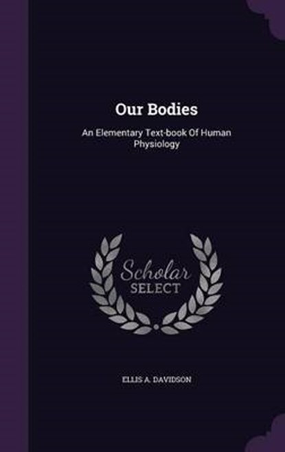Our Bodies, DAVIDSON,  Ellis a. - Gebonden - 9781342586858