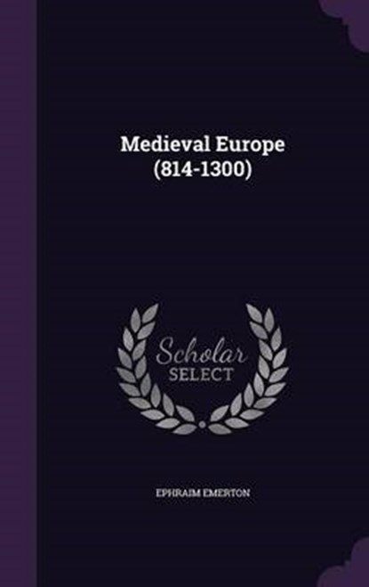 Medieval Europe (814-1300), EMERTON,  Ephraim - Gebonden - 9781342798329