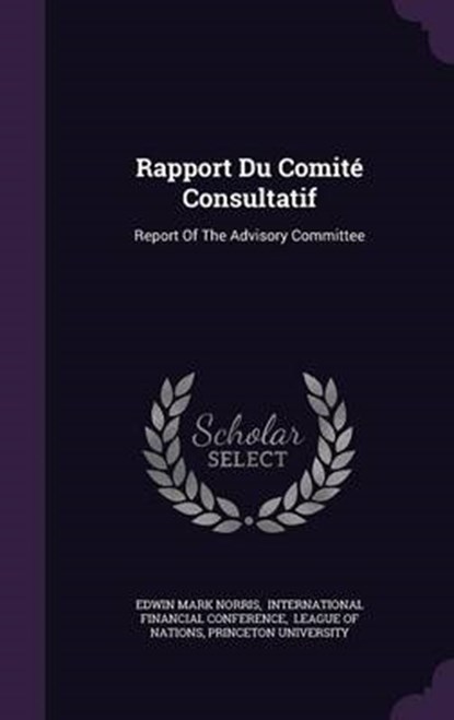 Rapport Du Comite Consultatif, NORRIS,  Edwin Mark - Gebonden - 9781342858597