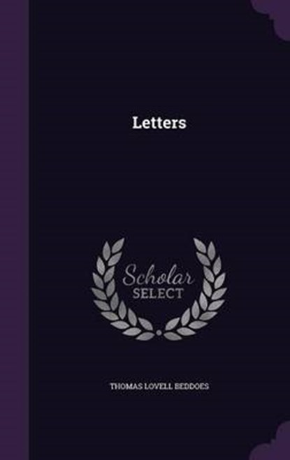 Letters, BEDDOES,  Thomas Lovell - Gebonden - 9781343252424