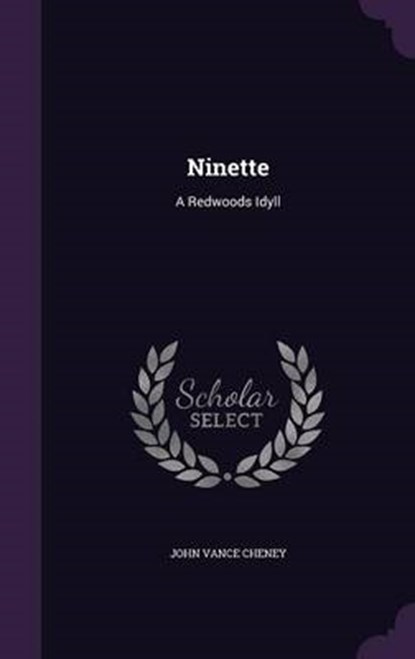 Ninette, CHENEY,  John Vance - Gebonden - 9781343268616