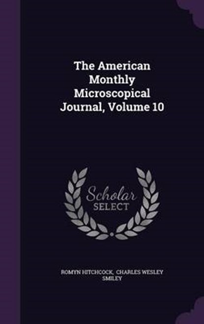The American Monthly Microscopical Journal, Volume, HITCHCOCK,  Romyn - Gebonden - 9781343304390
