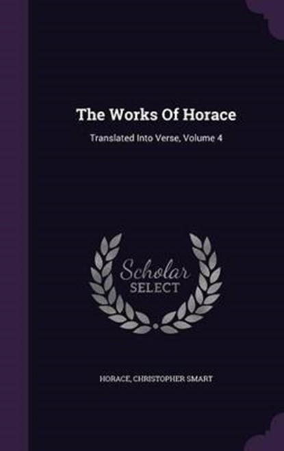 The Works of Horace, SMART,  Christopher - Gebonden - 9781343425231