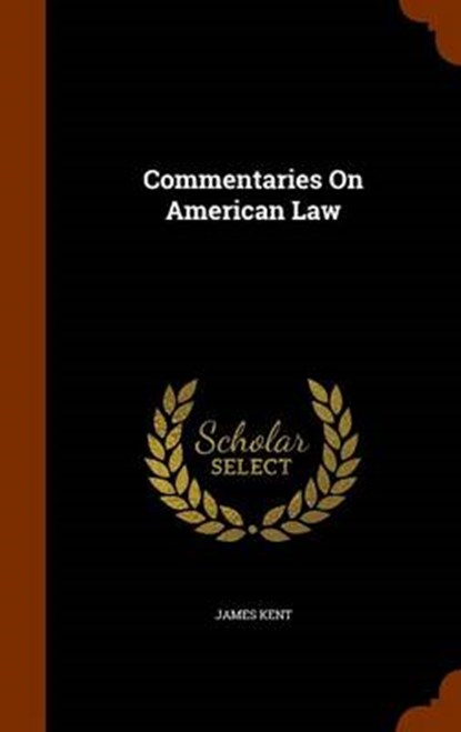 Commentaries on American Law, KENT,  James - Gebonden - 9781346038315