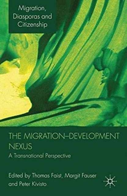 The Migration-Development Nexus, Thomas Faist ; Margit Fauser ; Peter Kivisto - Paperback - 9781349310142