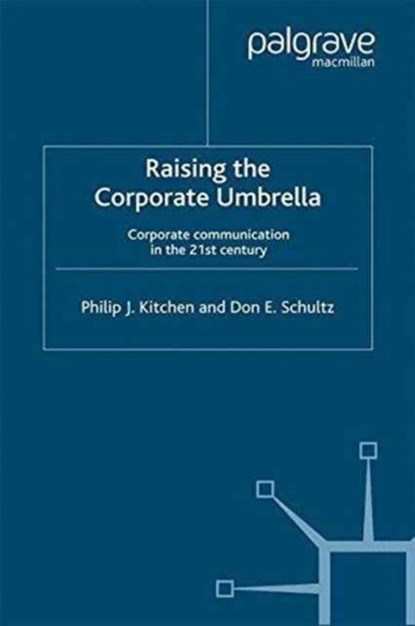 Raising the Corporate Umbrella, Philip J. Kitchen ; Don E. Schultz - Paperback - 9781349425327